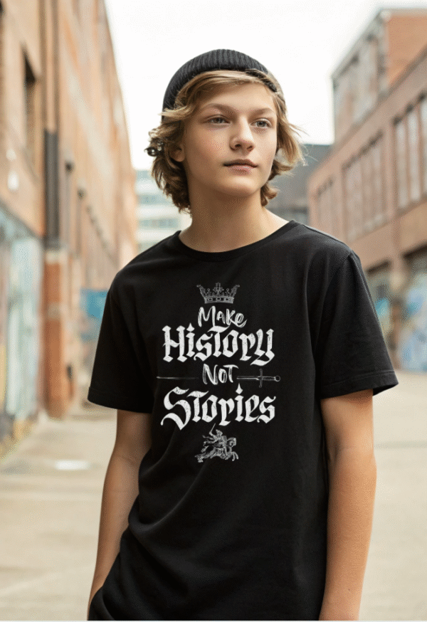 "MAKE HISTORY NOT STORIES" T-Shirt - Image 2