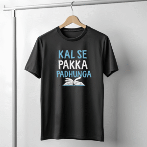 “Kal Se Pakka Padhunga” T-Shirt